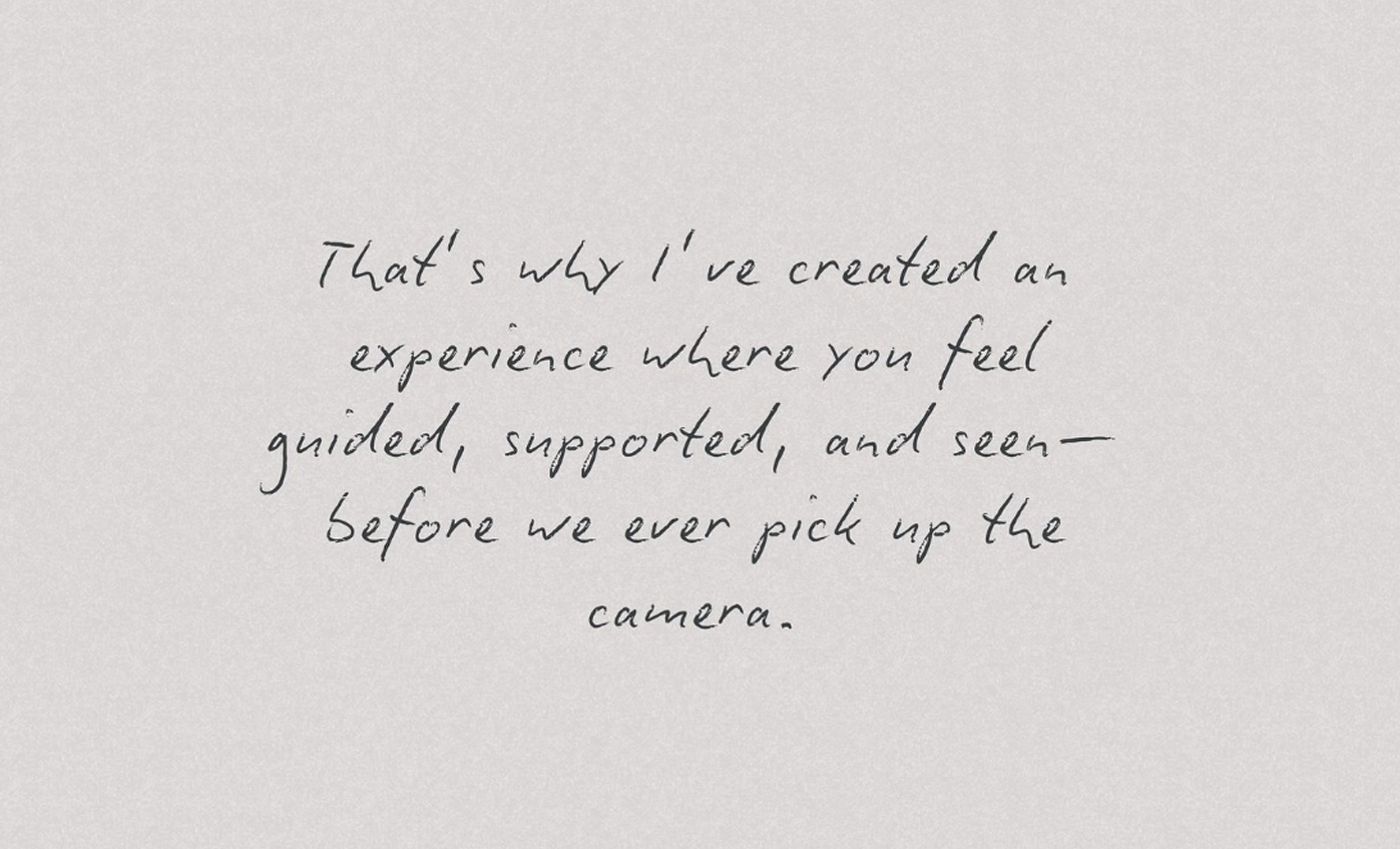 Handwritten note: That's why I've created an experience where you feel guided, supported, and seen before we ever pick up the camera.